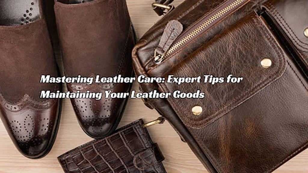 leather goods leather care leather
