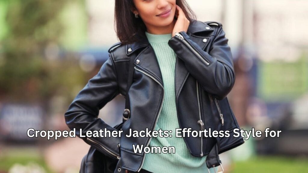 cropped leather jacket leather jackets